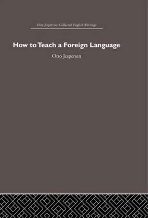 How to Teach a Foreign Language de Otto Jespersen