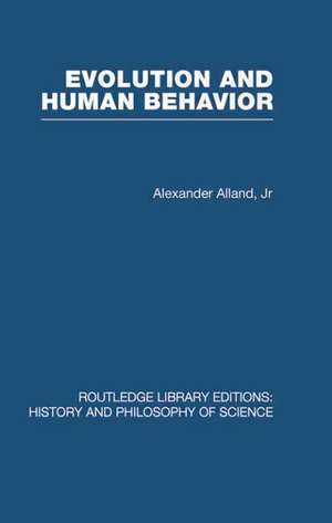 Evolution and Human Behaviour: An Introduction to Darwinian Anthropology de Alex Alland