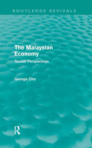 The Malaysian Economy: Spatial perspectives de George Cho