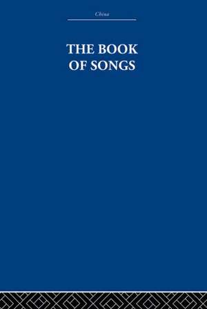 The Book of Songs de The Arthur Waley Estate