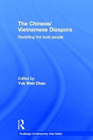 The Chinese/Vietnamese Diaspora: Revisiting the boat people de Yuk Wah Chan