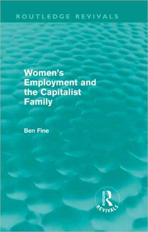 Women's Employment and the Capitalist Family de Ben Fine