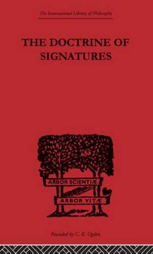 The Doctrine of Signatures: A Defence of Theory in Medicine de Scott Buchanan