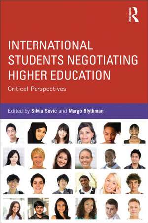 International Students Negotiating Higher Education: Critical perspectives de Silvia Sovic