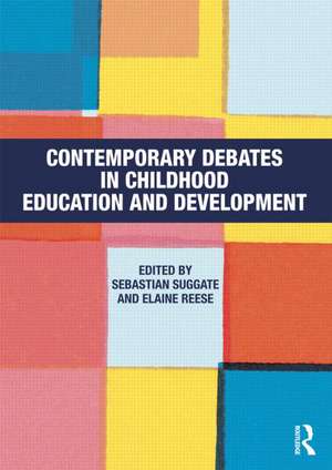 Contemporary Debates in Childhood Education and Development de Sebastian Suggate