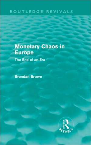 Monetary Chaos in Europe: The End of an Era de Brendan Brown