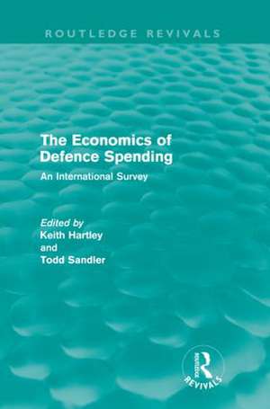 The Economics of Defence Spending: An International Survey de Keith Hartley