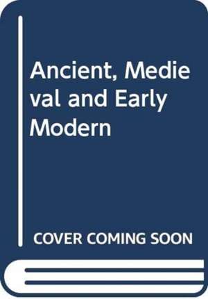 Ancient, Medieval and Early Modern de Various Authors