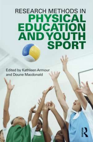 Research Methods in Physical Education and Youth Sport de Kathleen Armour