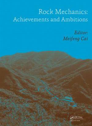 Rock Mechanics: Achievements and Ambitions de Meifeng Cai