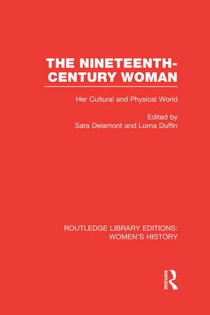 The Nineteenth-century Woman: Her Cultural and Physical World de Sara Delamont