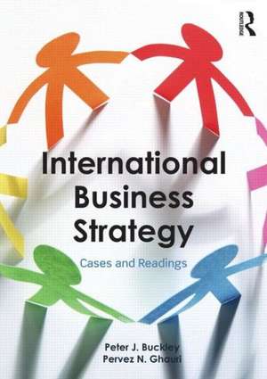 International Business Strategy: Theory and Practice de Peter J. Buckley