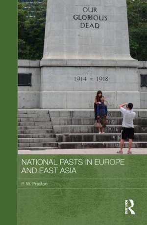 National Pasts in Europe and East Asia de Peter W. Preston