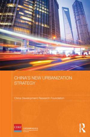 China's New Urbanization Strategy de China Development Research Foundation