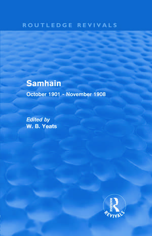 Samhain (Routledge Revivals): October 1901 - November 1908 de W Yeats