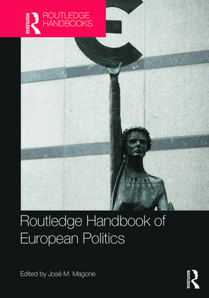 Routledge Handbook of European Politics de José Magone