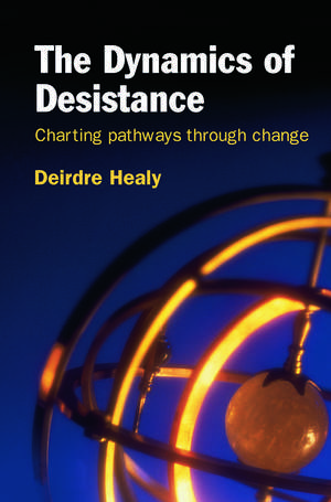 The Dynamics of Desistance: Charting Pathways Through Change de Deirdre Healy