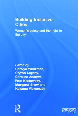 Building Inclusive Cities: Women’s Safety and the Right to the City de Carolyn Whitzman