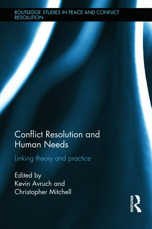 Conflict Resolution and Human Needs: Linking Theory and Practice de Kevin Avruch
