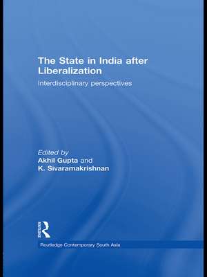 The State in India after Liberalization: Interdisciplinary Perspectives de Akhil Gupta