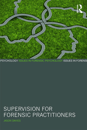 Supervision for Forensic Practitioners de Jason Davies