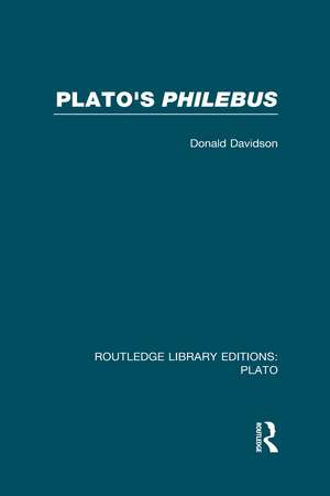 Plato's Philebus (RLE: Plato) de Donald Davidson