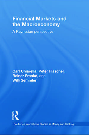 Financial Markets and the Macroeconomy: A Keynesian Perspective de Carl Chiarella