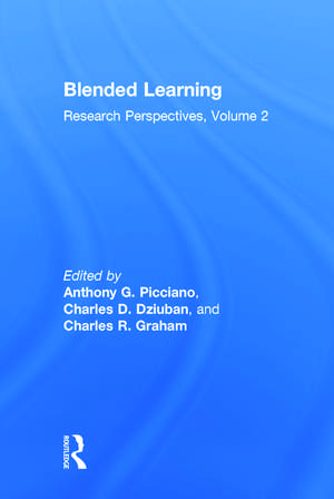 Blended Learning: Research Perspectives, Volume 2 de Anthony G. Picciano