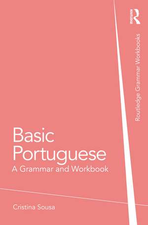 Basic Portuguese: A Grammar and Workbook de Cristina Sousa