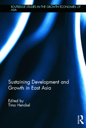 Sustaining Development and Growth in East Asia de Timo Henckel