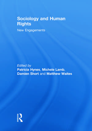 Sociology and Human Rights: New Engagements de Patricia Hynes