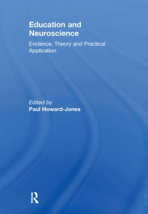 Education and Neuroscience: Evidence, Theory and Practical Application de Paul Howard-Jones