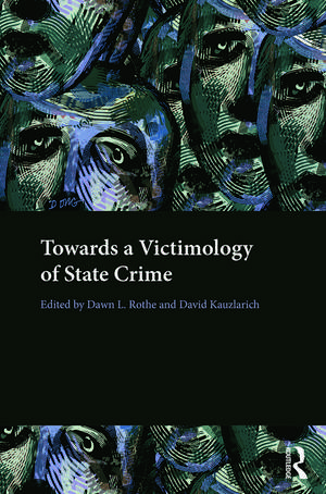 Towards a Victimology of State Crime de Dawn Rothe