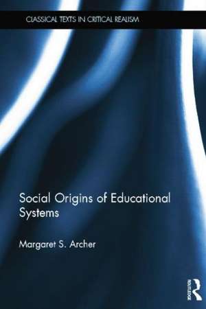 Social Origins of Educational Systems de Margaret S. Archer