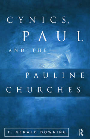 Cynics, Paul and the Pauline Churches de F. Gerald Downing