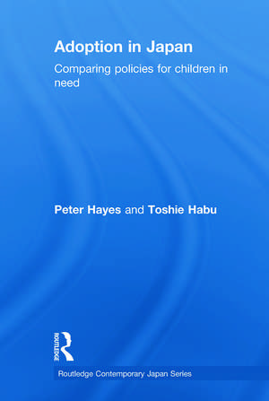 Adoption in Japan: Comparing Policies for Children in Need de Peter Hayes