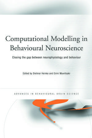 Computational Modelling in Behavioural Neuroscience: Closing the Gap Between Neurophysiology and Behaviour de Dietmar Heinke