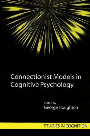 Connectionist Models in Cognitive Psychology de George Houghton