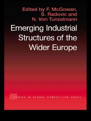 The Emerging Industrial Structure of the Wider Europe de F. McGowan