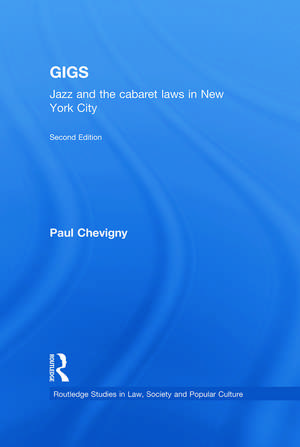 Gigs: Jazz and the Cabaret Laws in New York City de Paul Chevigny