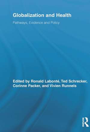 Globalization and Health: Pathways, Evidence and Policy de Ronald Labonté