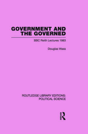 Government and the Governed (Routledge Library Editions: Political Science Volume 13) de Douglas Wass