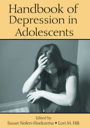 Handbook of Depression in Adolescents de Susan Nolen-Hoeksema