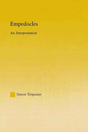 Empedocles: An Interpretation de Simon Trepanier