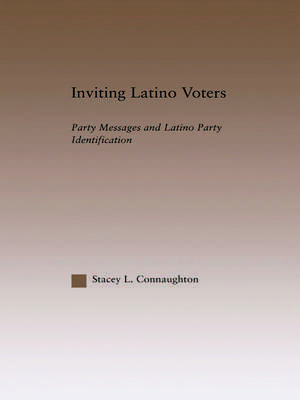 Inviting Latino Voters: Party Messages and Latino Party Identification de Stacey L. Connaughton