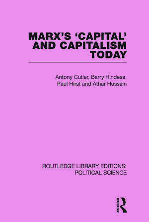 Marx's Capital and Capitalism Today Routledge Library Editions: Political Science Volume 52 de Tony Cutler