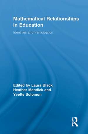 Mathematical Relationships in Education: Identities and Participation de Laura Black