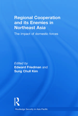 Regional Co-operation and Its Enemies in Northeast Asia: The Impact of Domestic Forces de Edward Friedman