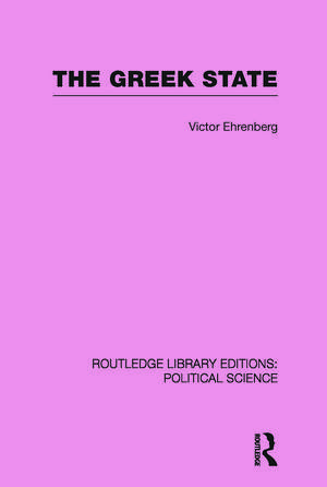 The Greek State (Routledge Library Editions: Political Science Volume 23) de Victor Ehrenberg