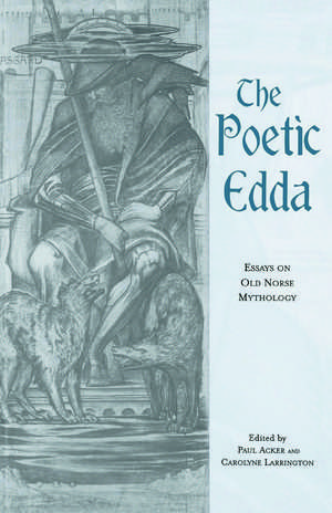 The Poetic Edda: Essays on Old Norse Mythology de Paul Acker